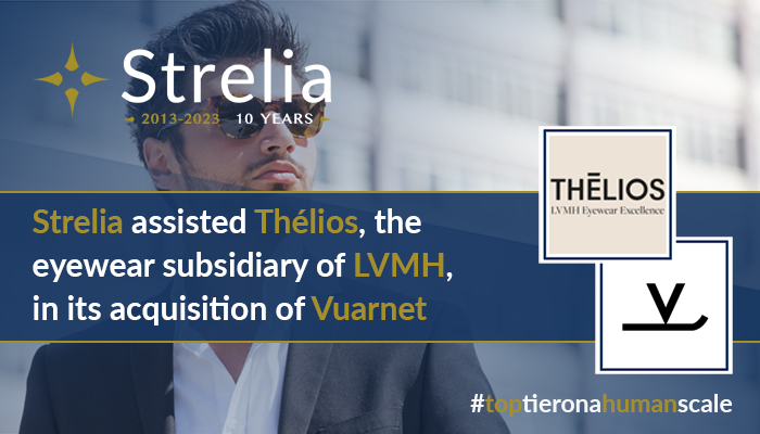 Strelia : Strelia assisted Thélios, the eyewear subsidiary of LVMH